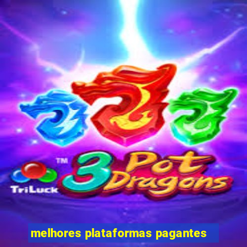 melhores plataformas pagantes